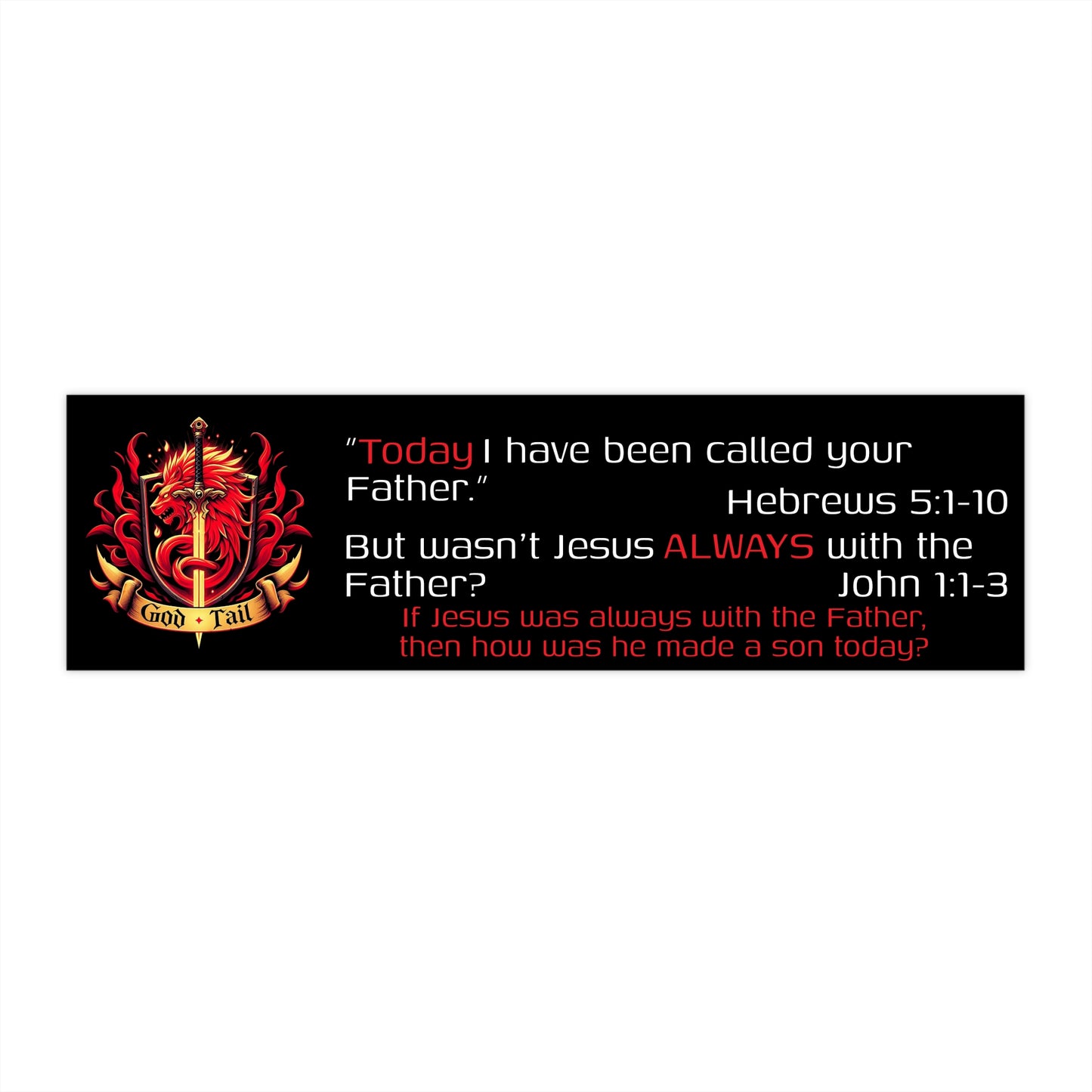 Religious Bumper Sticker - Jesus Son of God Inconsistency